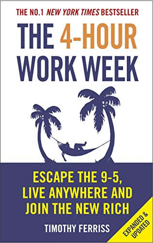 The 4-Hour Work Week: Escape the 9-5, Live Anywhere and Join the New Rich cover