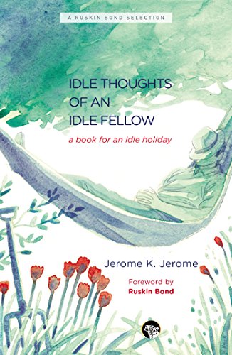 Idle Thoughts of an Idle Fellow: A Book for an Idle Holiday cover