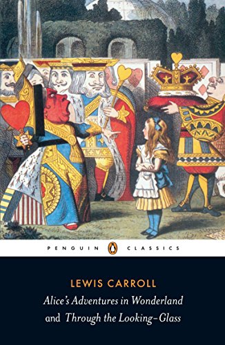 Alices Adventures in Wonderland and Through the Looking Glass (Penguin Classics) cover