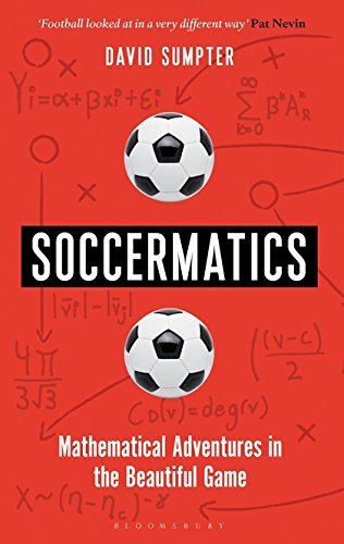 Soccermatics: Mathematical Adventures in the Beautiful Game Pro-Edition (Bloomsbury Sigma) cover