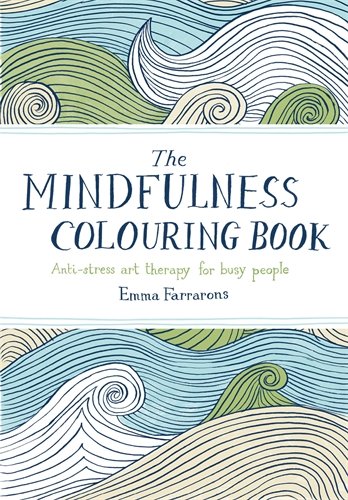 The Mindfulness Colouring Book: Anti-stress art therapy for busy people cover