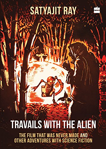 Travails with the Alien: The Film That Was Never Made and Other Adventures with Science Fiction cover