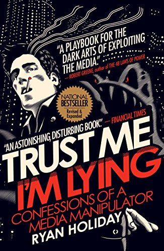 Trust Me Im Lying: Confessions of a Media Manipulator cover