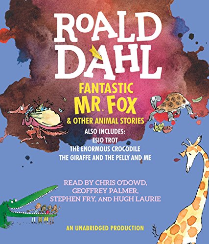 Fantastic Mr. Fox and Other Animal Stories: Includes Esio Trot, The Enormous Crocodile & The Giraffe and the Pelly and Me cover