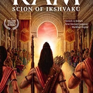 Ram - Scion of Ikshvaku (Book 1 - Ram Chandra Series): 2015 Edition with Updated Cover