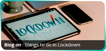 Things to do in Lockdown